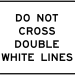 Do not cross double white lines