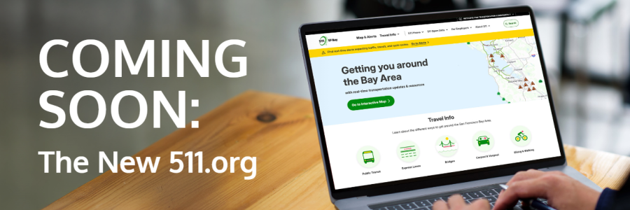 Banner that says coming soon: the new 511.org and a picture of a laptop with the new 511.org map