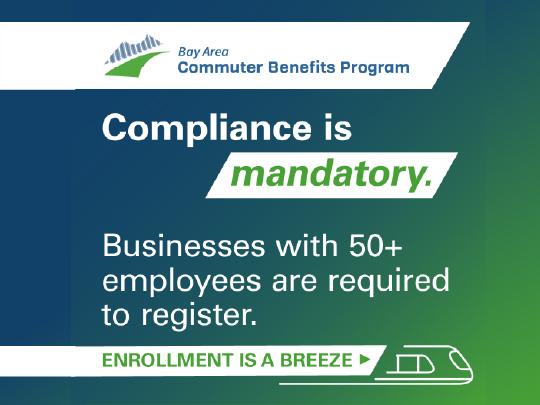 The bay area commuter benefits logo at the top with the text "compliance is mandatory. Businesses with 50+ employees are required to register. enrollment is a breeze" at the bottom and an outline of a train 